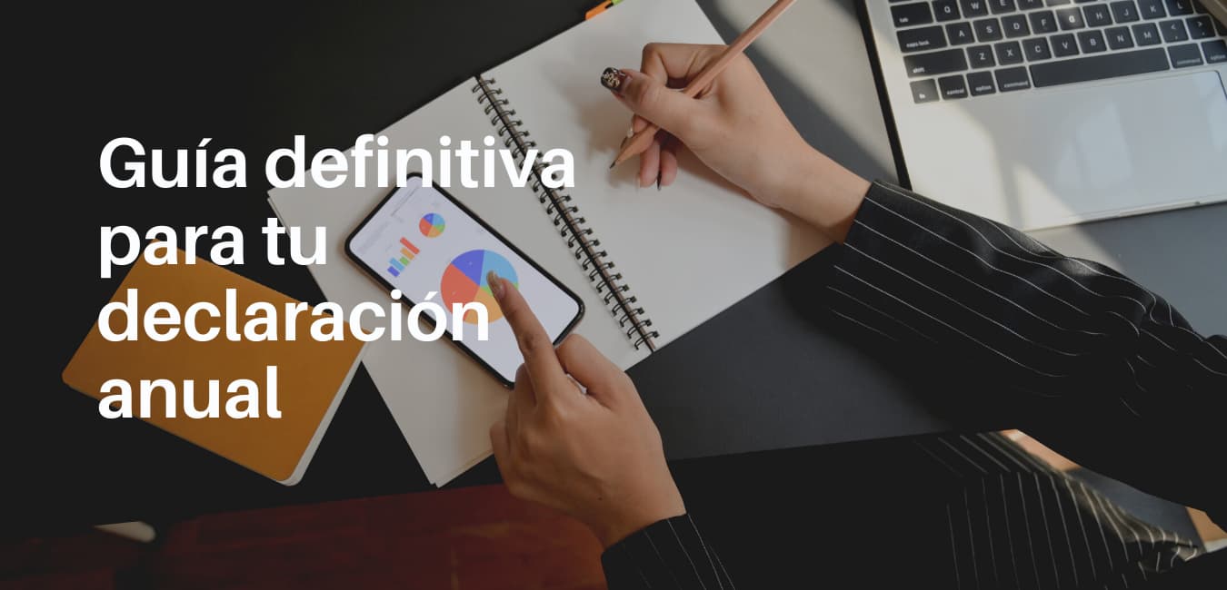 Guía definitiva para tu declaración anual (2021)